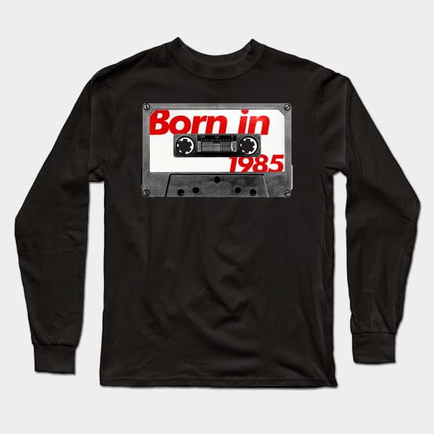 Born in 1985  ///// Retro Style Cassette Birthday Gift Design Long Sleeve T-Shirt by unknown_pleasures